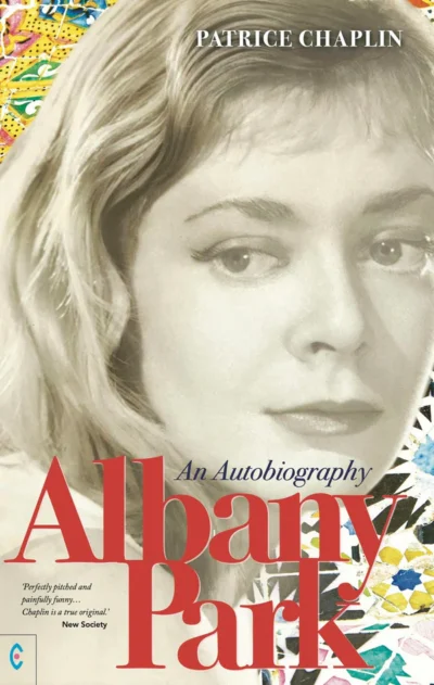 Albany Park: An Autobiography by Patrice Chaplin — paperback memoir