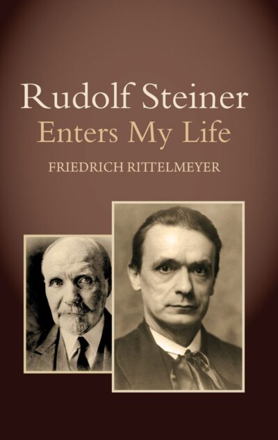 Rudolf Steiner Enters My Life by Friedrich Rittelmeyer - Floris Books