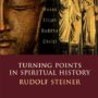Turning Points in Spiritual History by Rudolf Steiner - SteinerBooks