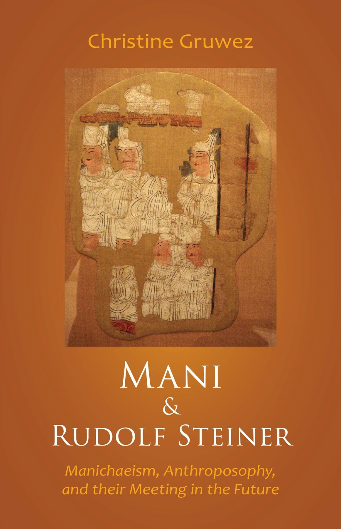 Mani and Rudolf Steiner by Christine Gruwez - SteinerBooks