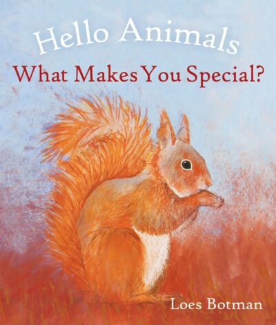 Hello Animals, What Makes You Special? by Loes Botman - Floris Books