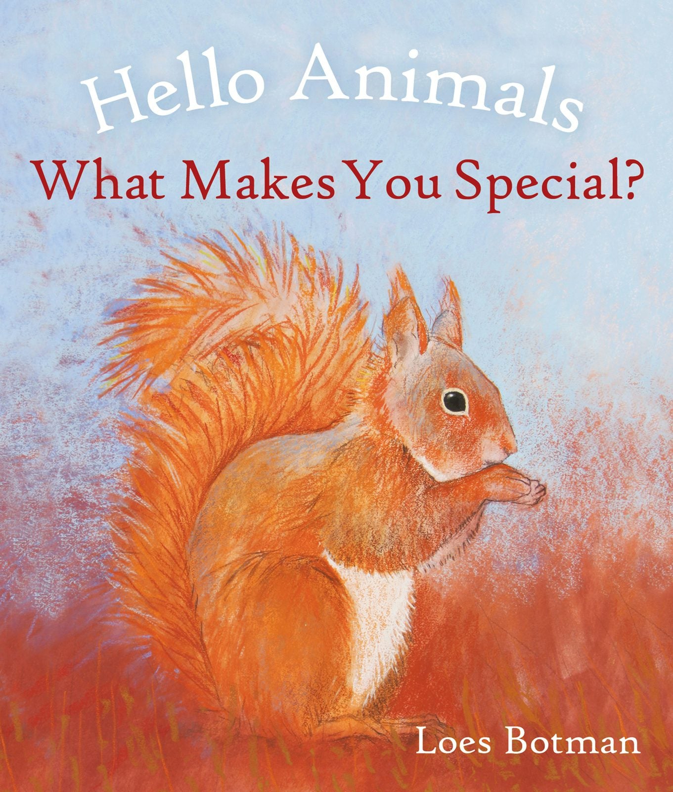 Hello Animals, What Makes You Special? by Loes Botman - Floris Books