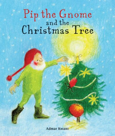 Pip the Gnome and the Christmas Tree by Admar Kwant - Floris Books