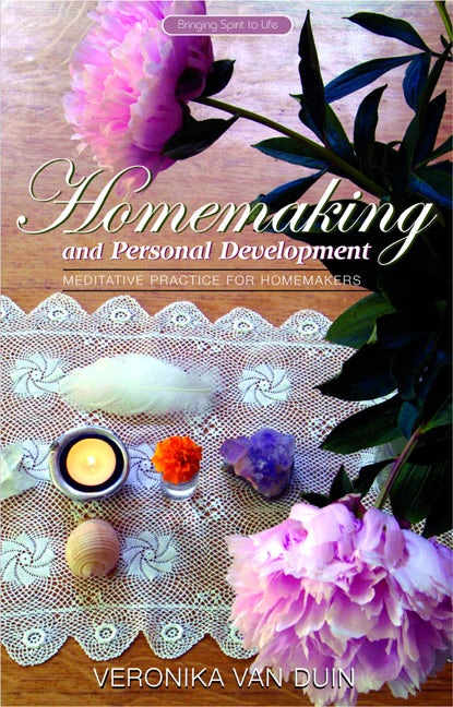 Homemaking and Personal Development by Veronika van Duin - Rudolf Steiner Press