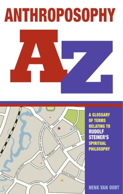 Anthroposophy A-Z by Henk van Oort - Rudolf Steiner Press