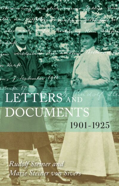 Letters and Documents, 1901–1925 by Marie Steiner-von Sivers and Rudolf Steiner - Rudolf Steiner Press