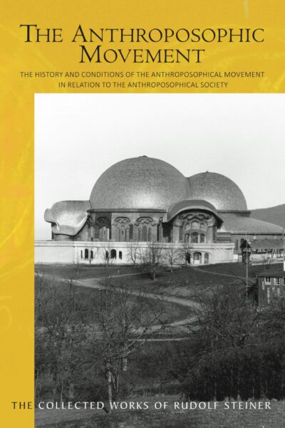 The Anthroposophic Movement (CW 258) by Rudolf Steiner - Rudolf Steiner Press