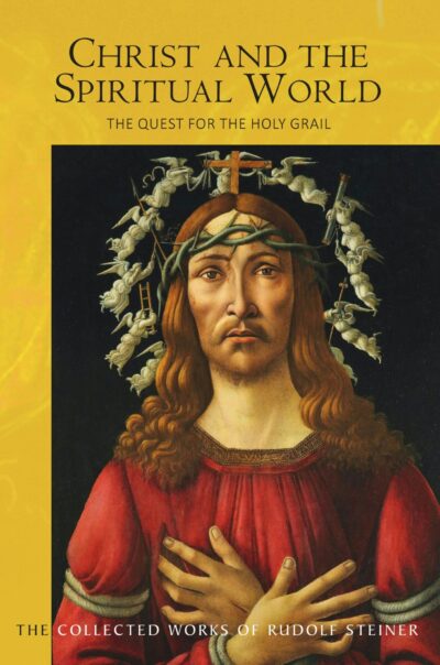 Christ and the Spiritual World (CW 149) by Rudolf Steiner - Rudolf Steiner Press
