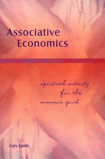 Associative Economics by Gary Lamb - Waldorf Publications