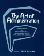 The Art of Administration The Art of Administration by David Mitchell - Waldorf Publications