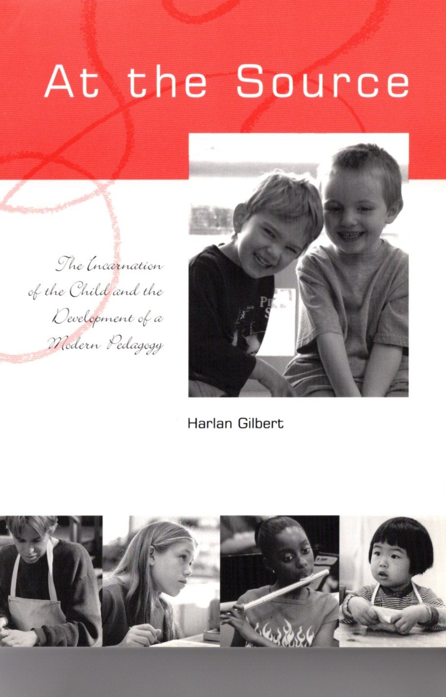 At the Source by Harlan Gilbert - Waldorf Publications