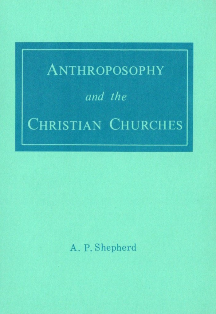Anthroposophy and the Christian Churches by A.P. Shepherd
