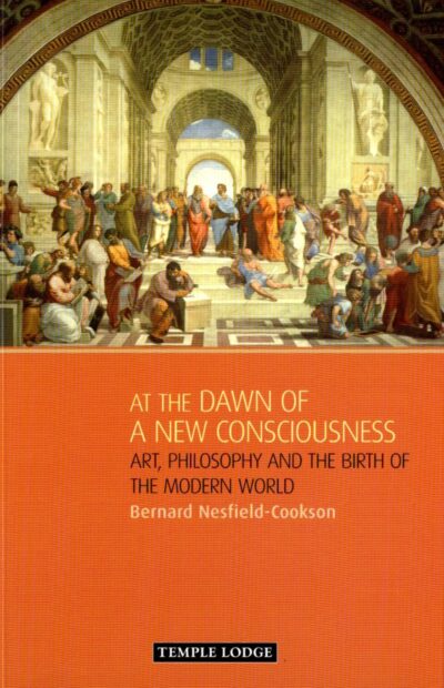 At the Dawn of a New Consciousness by Bernard Nesfield-Cookson - Temple Lodge Press