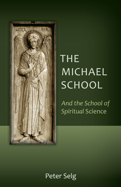 The Michael School by Peter Selg | Rudolf Steiner Bookstore