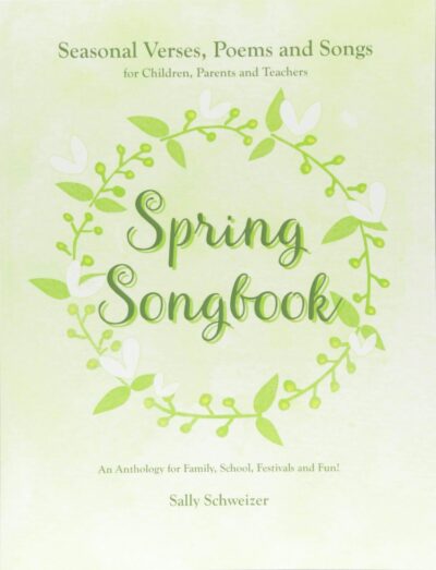 Spring Songbook by Sally Schweizer | Rudolf Steiner Bookstore
