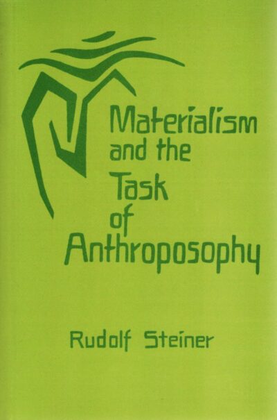 Materialism and the Task of Anthroposophy by Rudolf Steiner | Rudolf Steiner Bookstore