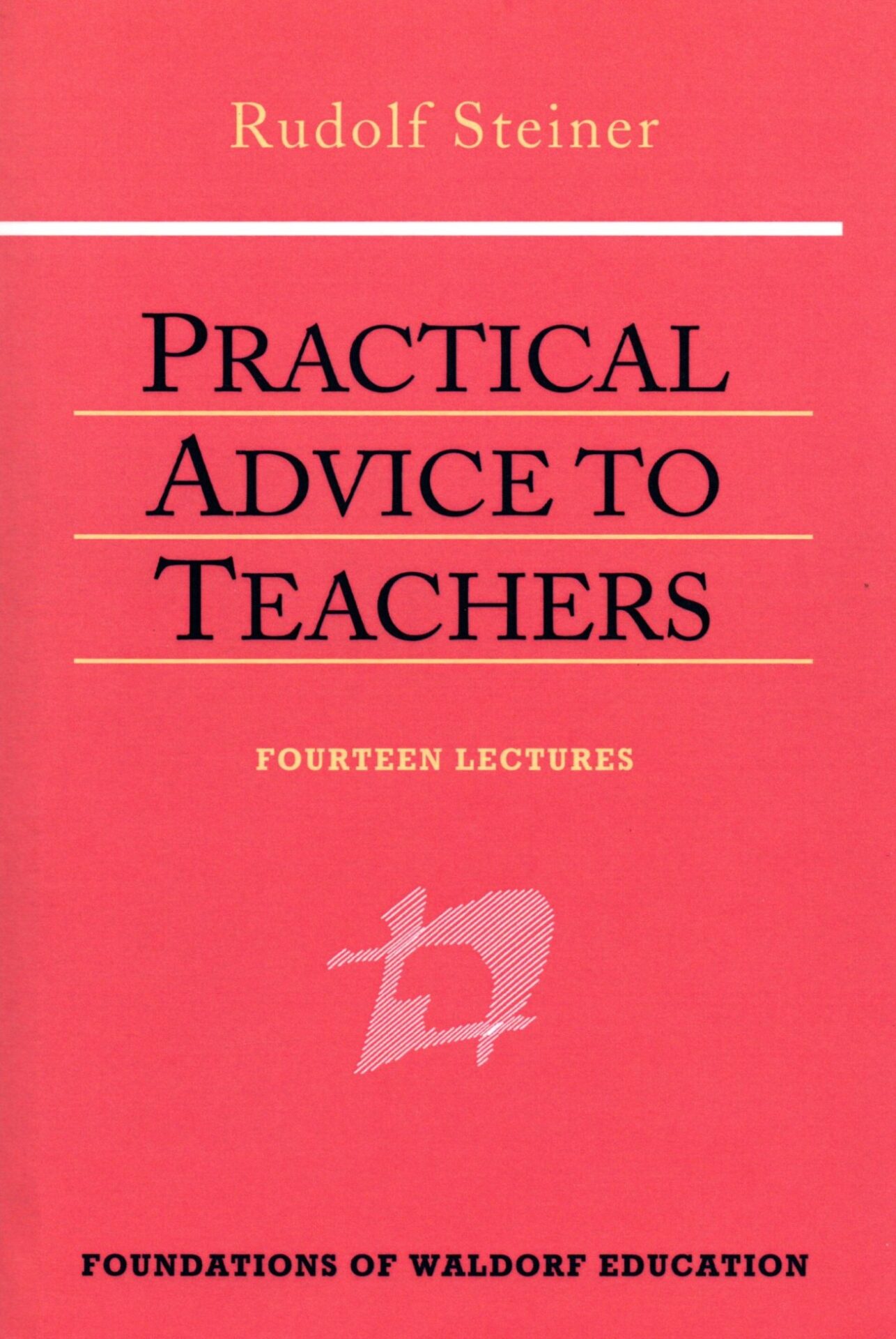 Practical Advice to Teachers by Rudolf Steiner | Rudolf Steiner Bookstore