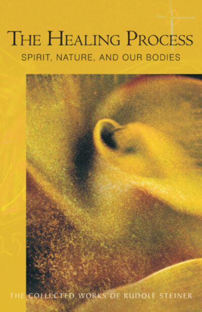 The Healing Process by Rudolf Steiner | Rudolf Steiner Bookstore