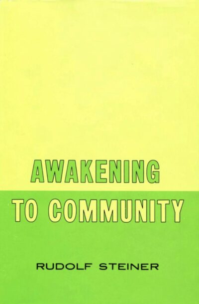Awakening to Community by Rudolf Steiner | Rudolf Steiner Bookstore