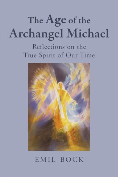 The Age of the Archangel Michael by Emil Bock | Rudolf Steiner Bookstore