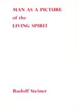 Man as a Picture of The Living Spirit by Rudolf Steiner | Rudolf Steiner Bookstore