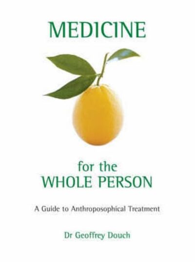 Medicine for the Whole Person by Geoffrey Douch | Rudolf Steiner Bookstore