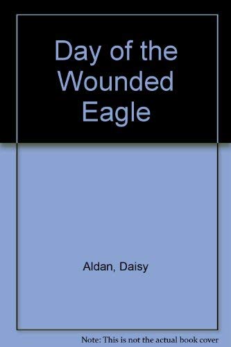 Day of the Wounded Eagle by Daisy Aldan | Rudolf Steiner Bookstore