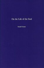 On the Life of the Soul by Rudolf Steiner | Rudolf Steiner Bookstore