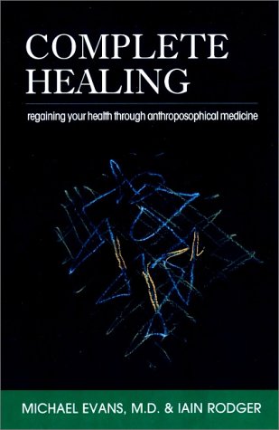Complete Healing by Iain Rodger & Michael Evans | Rudolf Steiner Bookstore