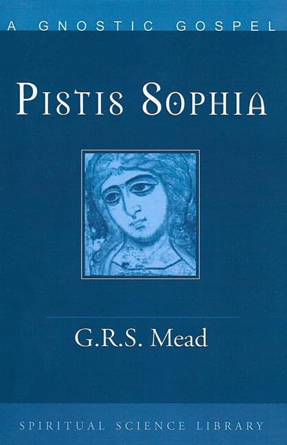 Pistis Sophia by G.R.S. Mead | Rudolf Steiner Bookstore