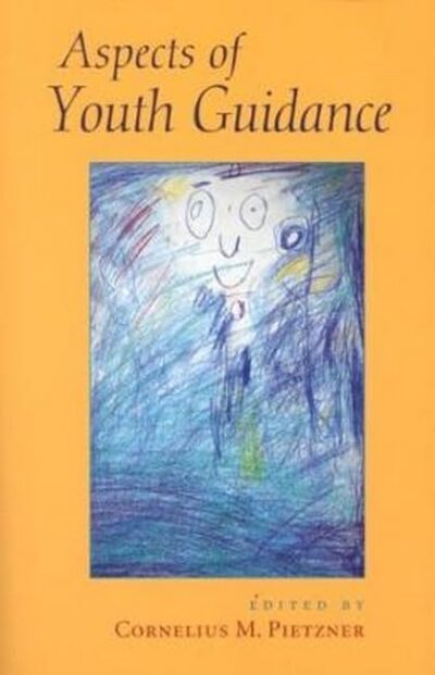 Aspects of Youth Guidance by Carlo Pietzner & Clemens Pietzner | Rudolf Steiner Bookstore