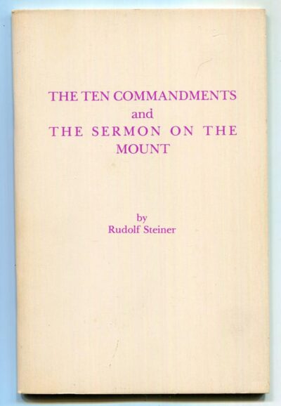 The Ten Commandments and the Sermon on the Mount by Rudolf Steiner | Rudolf Steiner Bookstore