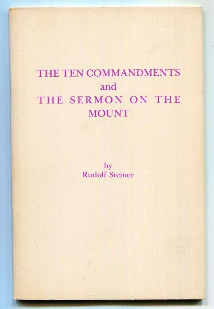 The Ten Commandments and the Sermon on the Mount by Rudolf Steiner | Rudolf Steiner Bookstore