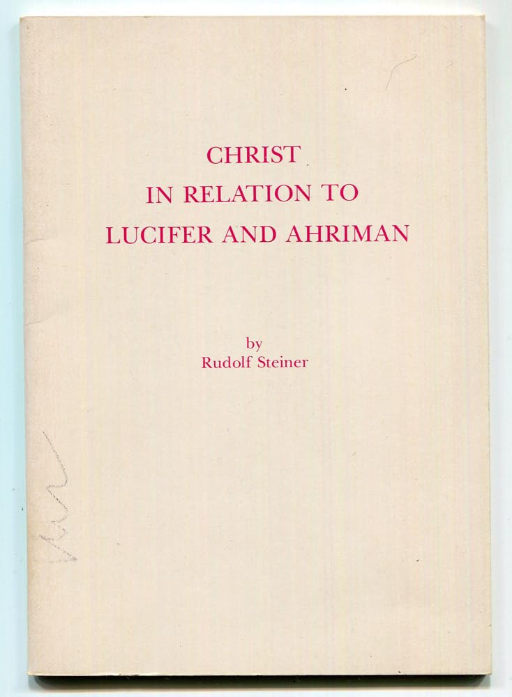 Christ in Relation to Lucifer and Ahriman by Rudolf Steiner | Rudolf Steiner Bookstore