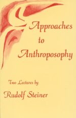 Approaches to Anthroposophy by Rudolf Steiner | Rudolf Steiner Bookstore