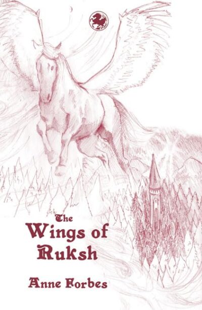 The Wings of Ruksh by Anne Forbes | Rudolf Steiner Bookstore