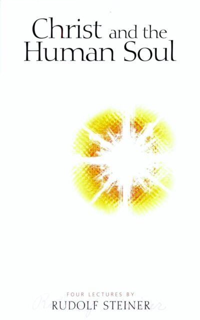Christ and the Human Soul by Rudolf Steiner | Rudolf Steiner Bookstore