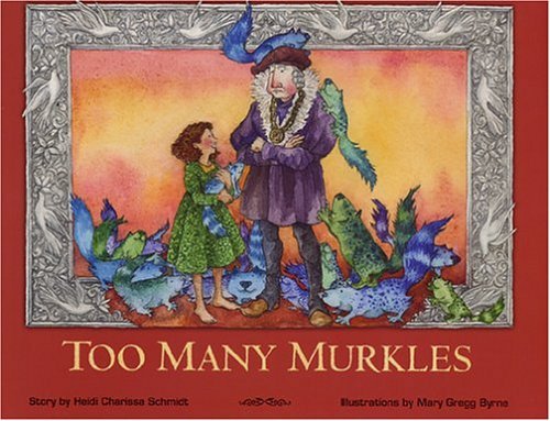 Too Many Murkles by Heidi Charissa Schmidt | Rudolf Steiner Bookstore