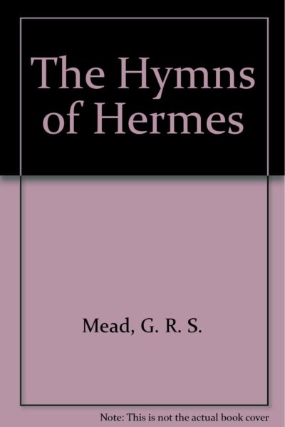 The Hymns of Hermes by G.R.S. Mead | Rudolf Steiner Bookstore
