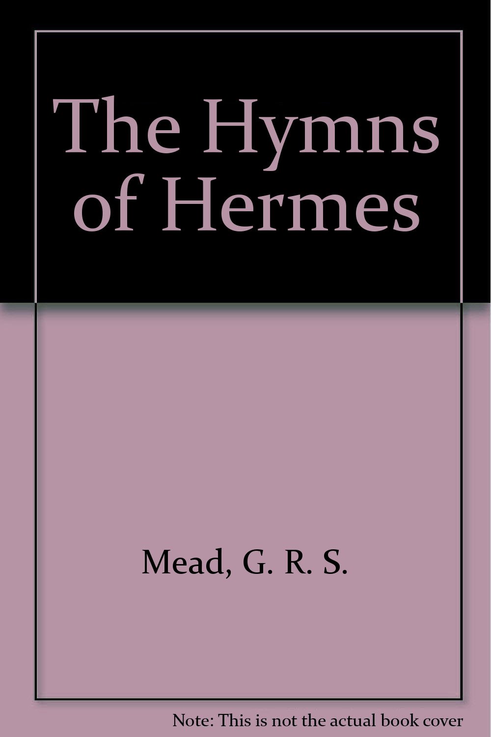 The Hymns of Hermes by G.R.S. Mead | Rudolf Steiner Bookstore