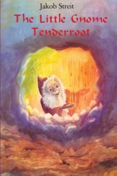 The Little Gnome Tenderroot by Jakob Streit | Rudolf Steiner Bookstore