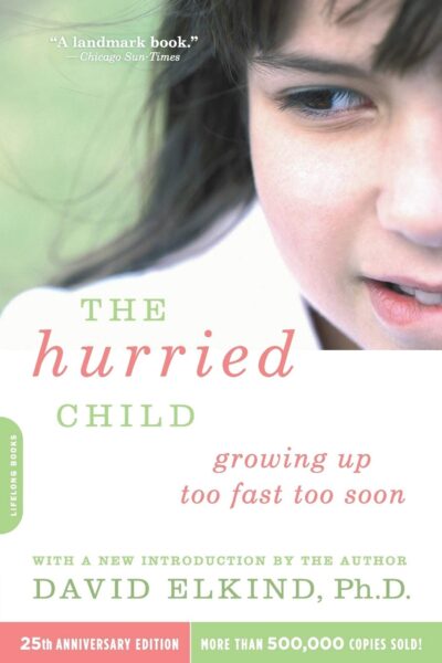 The Hurried Child by David Elkind | Rudolf Steiner Bookstore