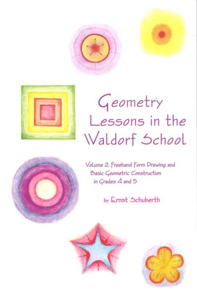 Geometry Lessons in the Waldorf School by Ernst Schuberth | Rudolf Steiner Bookstore