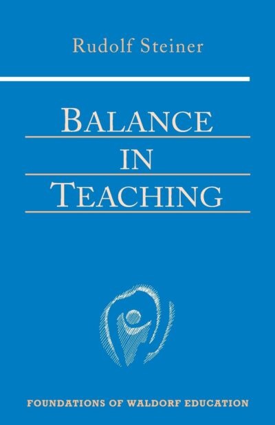 Balance in Teaching by Rudolf Steiner | Rudolf Steiner Bookstore
