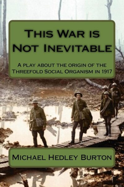 This War is Not Inevitable by Michael Hedley Burton | Rudolf Steiner Bookstore