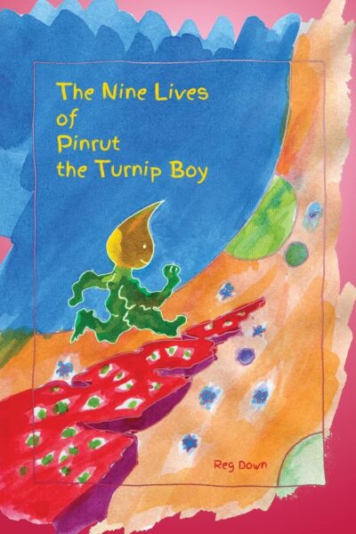 The Nine Lives of Pinrut the Turnip Boy by Reg Down | Rudolf Steiner Bookstore