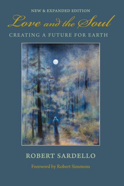 Love and the Soul by Robert Sardello | Rudolf Steiner Bookstore