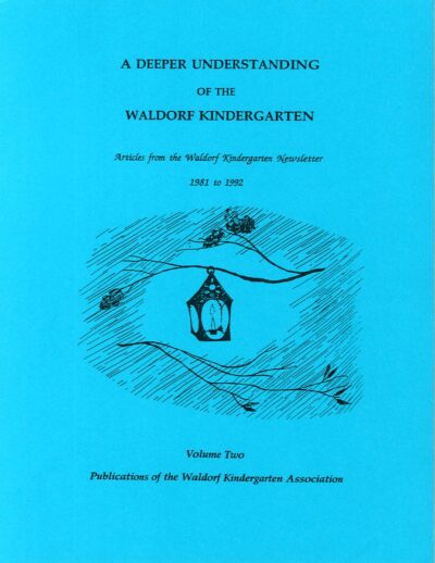 A Deeper Understanding of the Waldorf Kindergarten by Various | Rudolf Steiner Bookstore