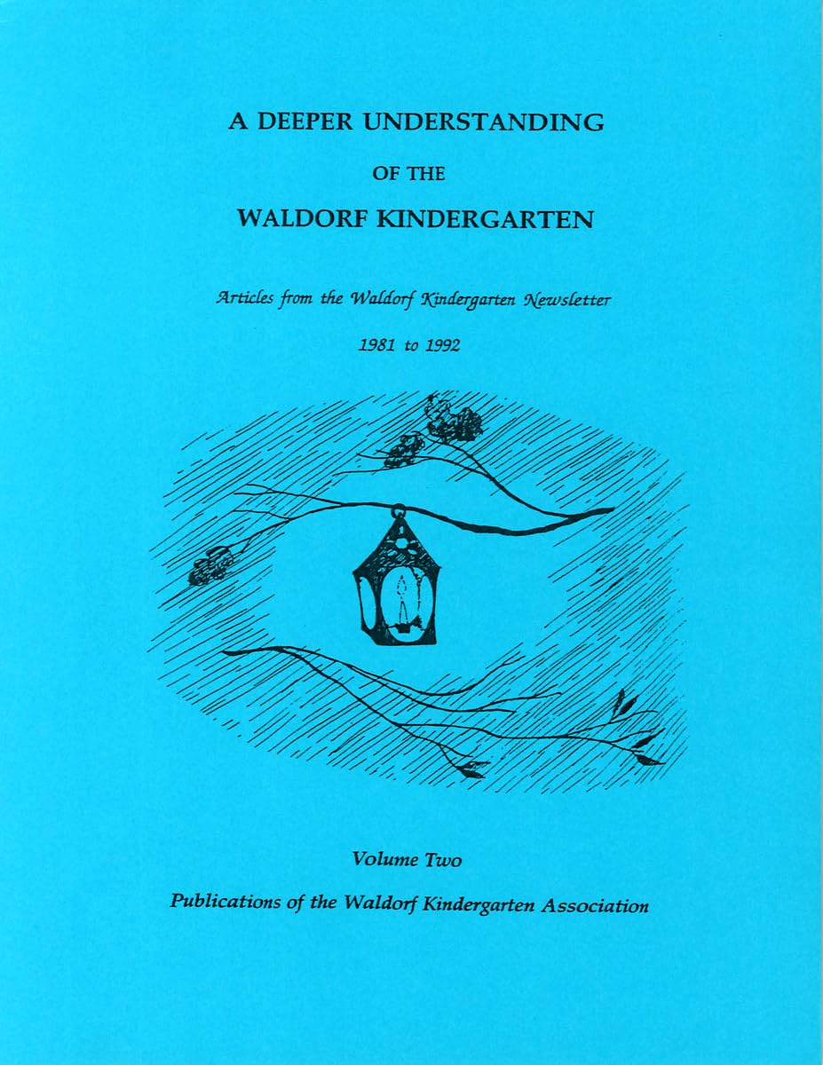 A Deeper Understanding of the Waldorf Kindergarten by Various | Rudolf Steiner Bookstore