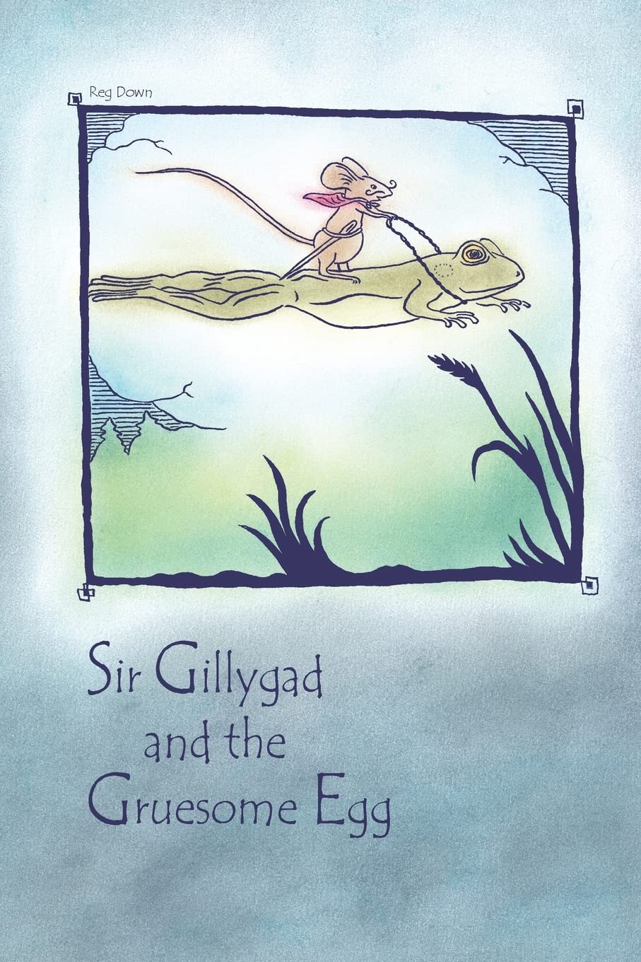 Sir Gillygad and the Gruesome Egg by Reg Down | Rudolf Steiner Bookstore